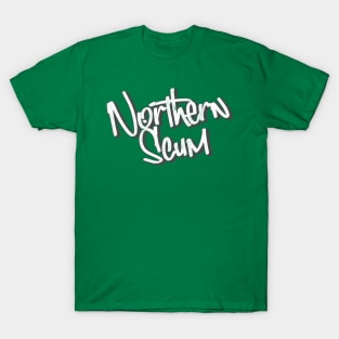 - Northern Scum - T-Shirt